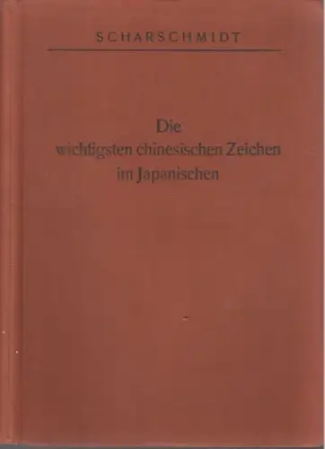 Buch: Die wichtigsten chinesischen Zeichen im Japanischen, Scharschmidt, Clemens