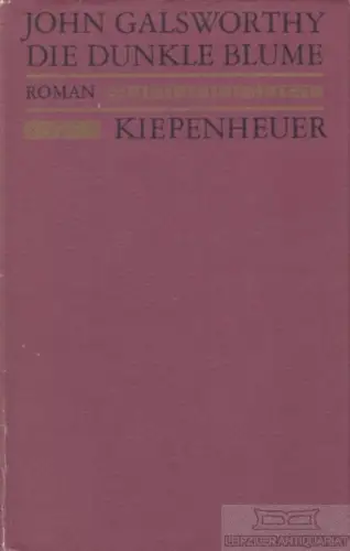 Buch: Die dunkle Blume, Galsworthy, John. 1986, Gustav Kiepenheuer Verlag, Roman
