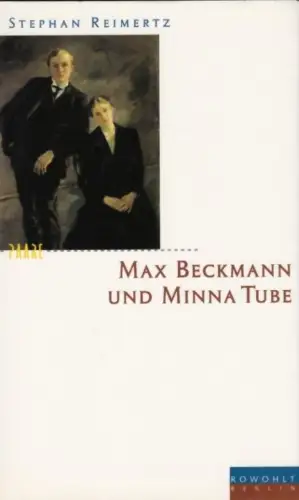 Buch: Max Beckmann und Minna Tube, Reimertz, Stephan. Rowohlt Paare, 1996