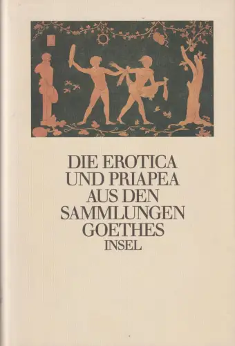 Buch: Die Erotica und Priapea aus den Sammlungen Goethes, Femmel, Gerhard, 1990