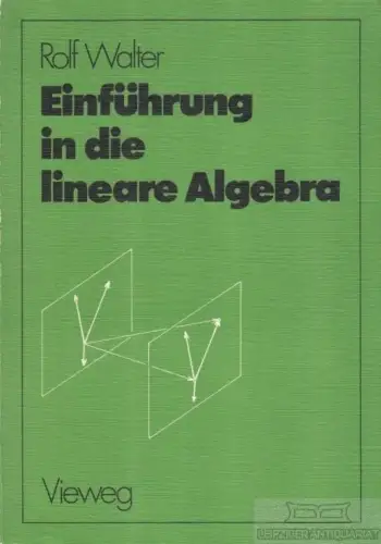 Buch: Einführung in die lineare Algebra, Walter, Rolf. 1982, Vieweg Verlag