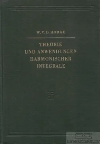 Buch: Theorie dund Anwendungen harmonischer Integrale, Hodge, W. V. D. 1958