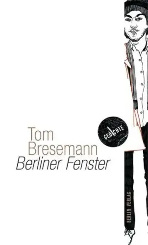 Buch: Berliner Fenster, Bresemann, Tom, 2011, Berlin Verlag, Gedichte