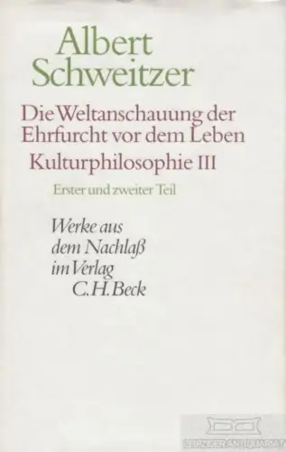 Buch: Die Weltanschauung der Ehrfurt vor dem Leben, Schweitzer, Albert. 1999