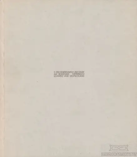 Buch: 11 Zeichnerinnen + Zeichner am Bodensee. 1992, Verlag Kulturgemeinschaft