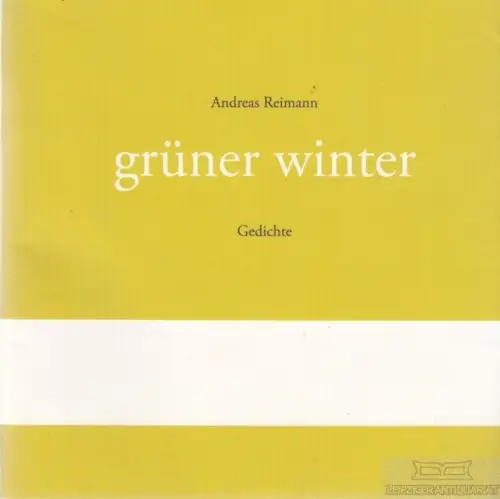 Buch: grüner winter, Reimann, Andreas. Poet in residence, 2015, Gedichte