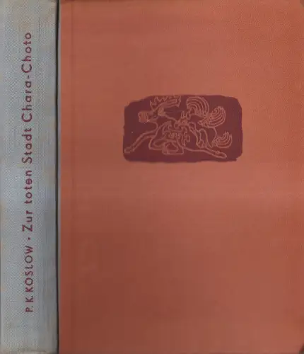 Buch: Die Mongolei, Amdo und die tote Stadt Chara-choto, P. K. Koslow, 1955