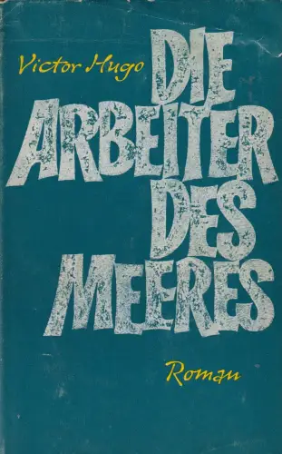 Buch: Die Arbeiter des Meeres, Roman. Hugo, Victor, 1970, Paul List Verlag