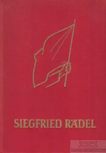 Buch: Siegfried Rädel, Rädel, Helmut u.a. 1961, Gutenbergdruck, gebraucht, gut