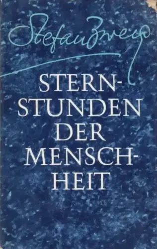 Buch: Sternstunden der Menschheit, Zweig, Stefan. 1979, Aufbau-Verlag