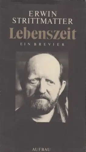 Buch: Lebenszeit, Strittmatter, Erwin. 1987, Aufbau Verlag, Ein Brevier