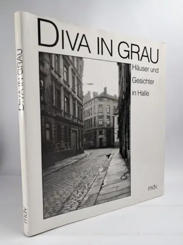 Buch: Diva in Grau - Häuser und Gesichter in Halle, Helga Paris, 1993, mdv
