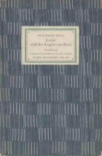 Insel-Bücherei 459, Lucie und der Angler von Paris, Wolf, Friedrich. 1959 15649