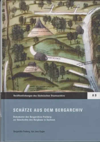 Buch: Schätze aus dem Bergarchiv, Kugler, Jens. 2008, Mitteldeutscher Verlag