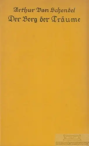 Buch: Der Berg der Träume, Van Schendel, Arthur. 1927, Insel-Verlag