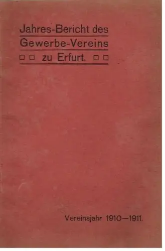 Buch: Gewerbe-Verein zu Erfurt - Jahres-Bericht 1910/11. 1911, gebraucht, gut