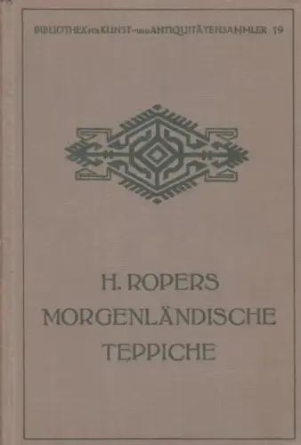 Buch: Morgenländische Teppiche:, Ropers, Heinrich. 1920, gebraucht, gut