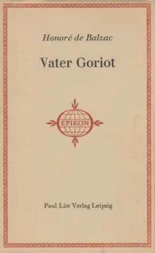 Buch: Vater Goriot, Balzac, Honoré de. Neue Epikon Reihe, 1970, Paul List Verlag