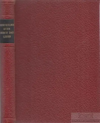 Buch: Quer durch das Leben, Burckhard, Max. 1908, F. Tempsky / G. Freytag