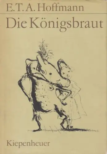 Buch: Die Königsbraut, Hoffmann, E.T.A. 1979, Kiepenheuer Verlag, gebraucht, gut
