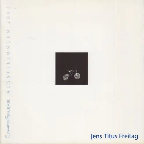 Ausstellungskatalog: Jens Titus Freitag. Clemens Lukas, 2003, Campus Galerie