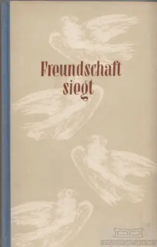 Buch: Freundschaft siegt!, Greulich, E. R. , u.a. 1952, Verlag Neues Leben