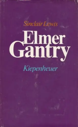 Buch: Elmer Gantry, Lewis, Sinclair. 1979, Gustav Kiepenheuer Verlag, Roman