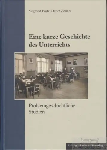 Buch: Eine kurze Geschichte des Unterrichts, Protz, Siegfried / Zöllner, Detlef