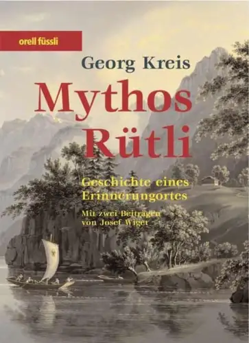 Buch: Mythos Rütli, Georg Kreis, 2004, Orell Fuessli, gebraucht, sehr gut