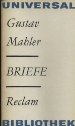 Buch: Briefe, Mahler, Gustav. Reclams Universal-Bibliothek, 1981, gebraucht, gut