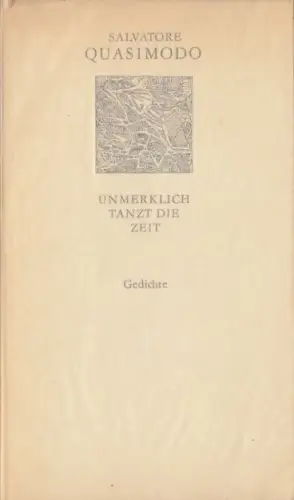 Buch: Unmerklich tanzt die Zeit, Quasimodo, Salvatore. 1967, Gedichte