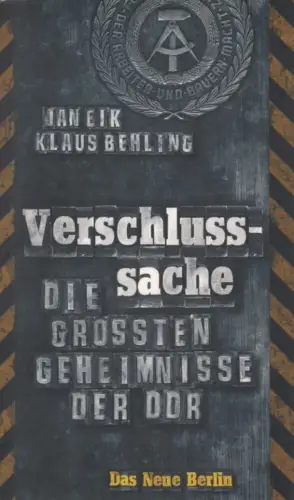 Buch: Verschlusssache, Eik, Jan / Behling, Klaus. 2008, Verlag Das Neue Berlin