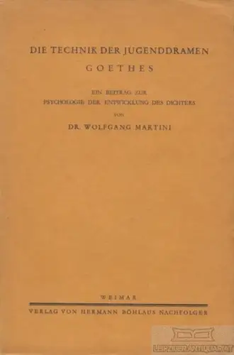 Buch: Die Technik der Jugenddramen Goethes, Martini, Wolfgang. 1932
