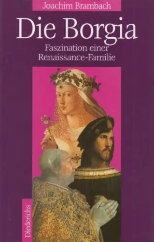 Buch: Die Borgia, Brambach, Joachim. 1995, Eugen Diederichs Verlag