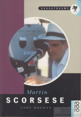 Buch: Martin Scorsese, Dougan, Andy. Nahaufnahme. rororo sachbuch, 1998
