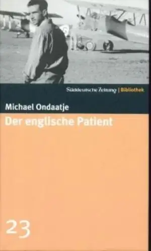 Buch: Der englische Patient, Ondaatje, Michael. Süddeutsche Zeitung Bibliothek