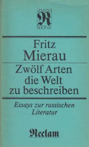 Buch: Zwölf Arten, die Welt zu beschreiben, Mierau, Fritz, RUB, 1988. Reclam