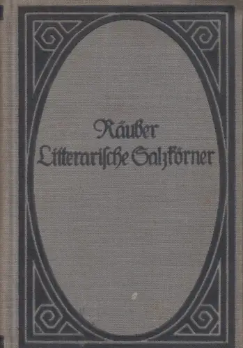 Buch: Litterarische Salzkörner, Räuber, R. (Hrsg.), ca. 1897, Philipp Reclam jun