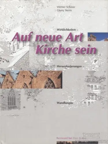 Buch: Auf neue Art Kirche sein, Schreer, Werner / Steins, Georg. 1999