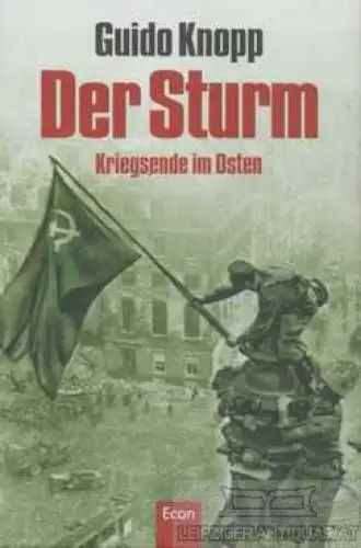 Buch: Der Sturm, Knopp, Guido u.a. 2004, Econ Verlag, Kriegsende im Osten