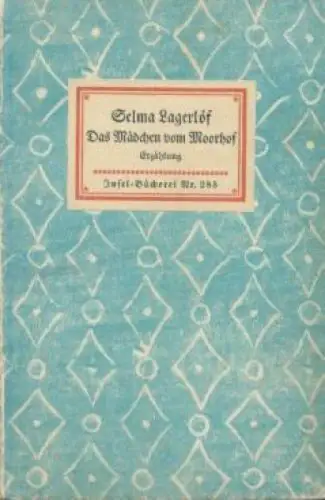 Insel-Bücherei 285, Das Mädchen vom Moorhof, Lagerlöf, Selma. 1935, Insel-Verlag