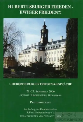 Buch: Hubertusburger Frieden - ewiger Frieden?, Hahn, Susanne. 2007