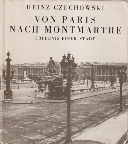 Buch: Von Paris nach Montmartre, Czechowski, Heinz. 1981, Mitteldeutscher Verlag