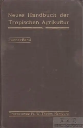 Buch: Neues Handbuch der tropischen Agrikultur - Zweiter Band, Costenoble. 1930