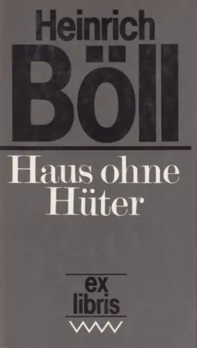 Buch: Haus ohne Hüter, Böll, Heinrich. Ex libris, 1987, Verlag Volk und Welt