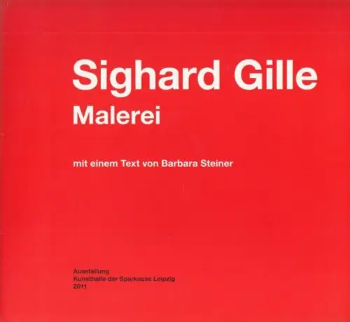 Buch: Sighard Gille - Malerei, Gille, Ina. 2011, Ausstellung, gebraucht, gut