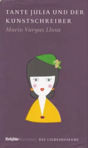 Buch: Tante Julia und der Kunstschreiber, Vargas Llosa, Mario. 2010, Roman