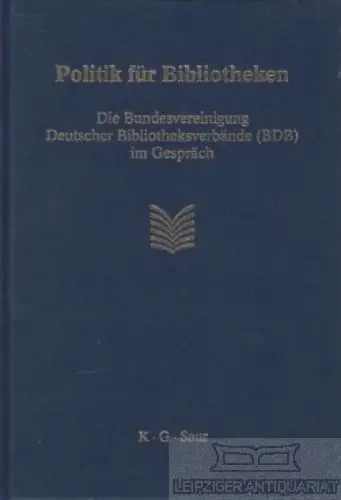 Buch: Politik für Bibliotheken. Die Bundesvereinigung Deutscher... Ruppelt. 2000