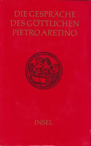 Buch: Die Gespräche des Göttlichen Pietro Aretino, 1980, Insel, gebraucht, gut