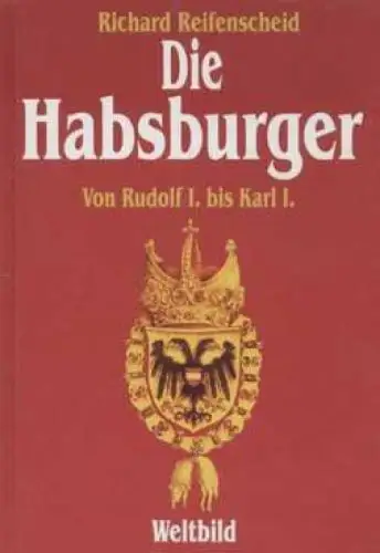 Buch: Die Habsburger, Reifenscheid, Richard. 1994, Tosa Verlag, gebraucht, gut
